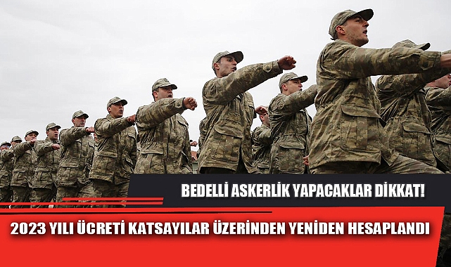 2023 YILI ÜCRETİ KATSAYILAR ÜZERİNDEN YENİDEN HESAPLANDI
