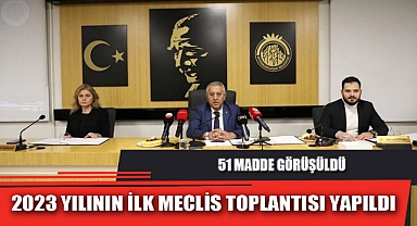 2023 YILININ İLK MECLİS TOPLANTISI YAPILDI