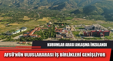 AFSÜ’NÜN ULUSLARARASI İŞ BİRLİKLERİ GENİŞLİYOR