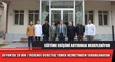 AFYON’DA 28 BİN 7 ÖĞRENCİ ÜCRETSİZ YEMEK HİZMETİNDEN YARARLANACAK