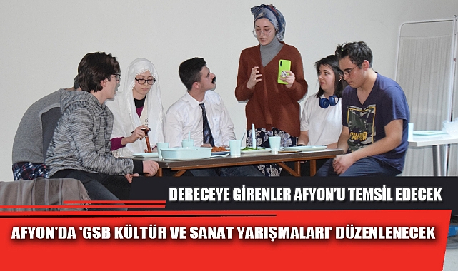 AFYON’DA 'GSB KÜLTÜR VE SANAT YARIŞMALARI' DÜZENLENECEK
