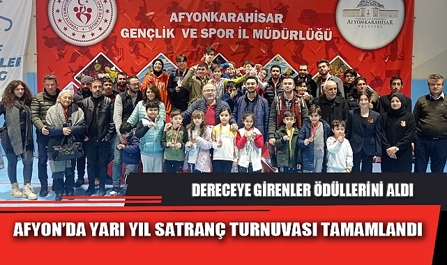 AFYON’DA YARI YIL SATRANÇ TURNUVASI TAMAMLANDI