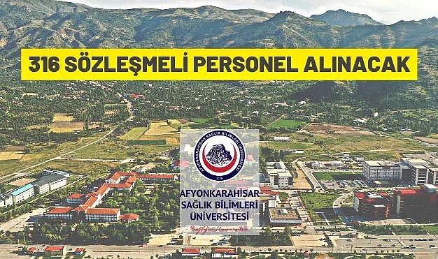 AFYON SAĞLIK BİLİMLERİ ÜNİVERSİTESİ 316 SÖZLEŞMELİ PERSONEL ALIYOR