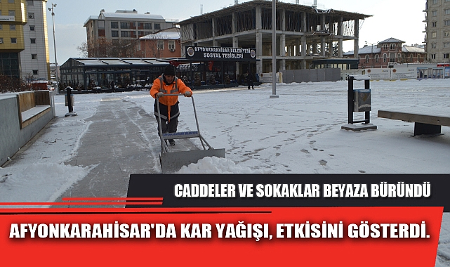 AFYONKARAHİSAR'DA KAR YAĞIŞI, ETKİSİNİ GÖSTERDİ