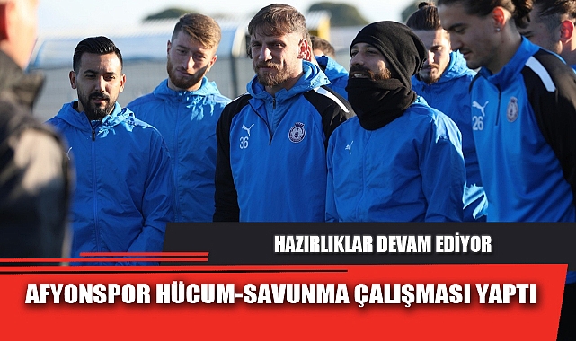 AFYONSPOR HÜCUM-SAVUNMA ÇALIŞMASI YAPTI