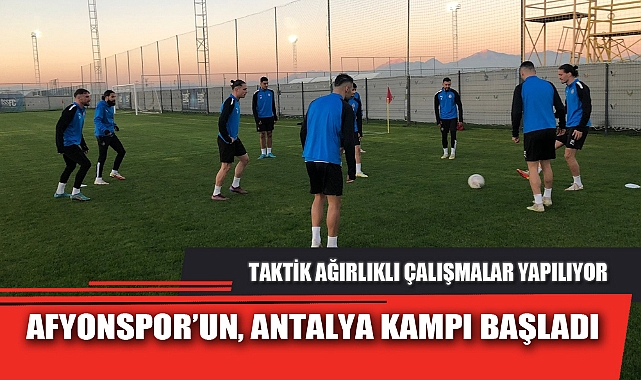 AFYONSPOR'UN, ANTALYA KAMPI BAŞLADI