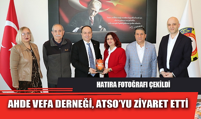 AHDE VEFA DERNEĞİ, ATSO’YU ZİYARET ETTİ