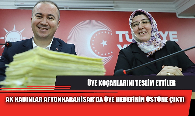 AK KADINLAR AFYONKARAHİSAR'DA ÜYE HEDEFİNİN ÜSTÜNE ÇIKTI