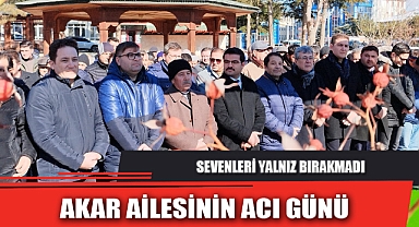 AKAR AİLESİNİN ACI GÜNÜ