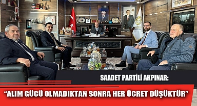 “ALIM GÜCÜ OLMADIKTAN SONRA HER ÜCRET DÜŞÜKTÜR”