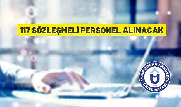 AYDIN ADNAN MENDERES ÜNİVERSİTESİ 117 SÖZLEŞMELİ PERSONEL ALACAK