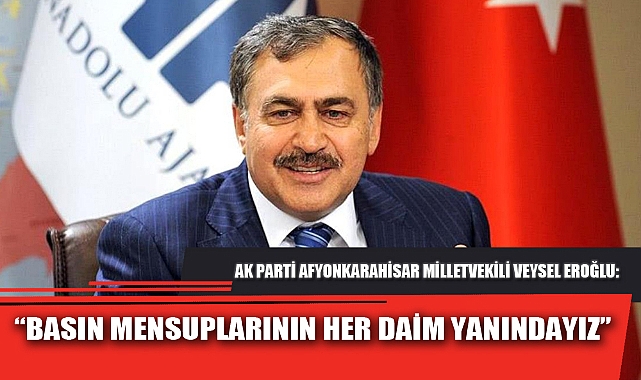 “BASIN MENSUPLARININ HER DAİM YANINDAYIZ”