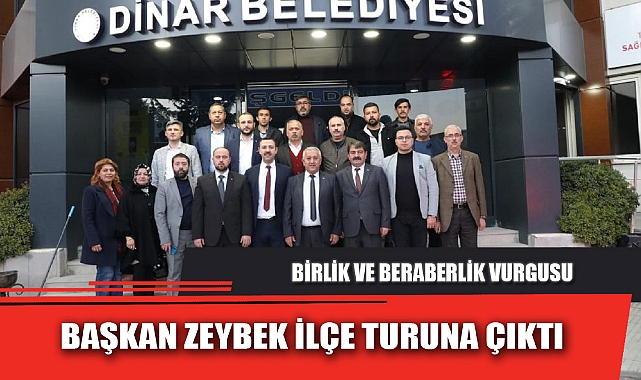 BAŞKAN ZEYBEK İLÇE TURUNA ÇIKTI
