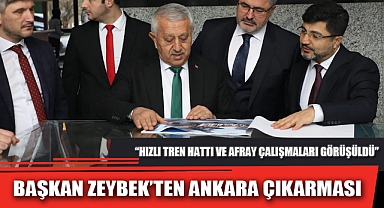 BAŞKAN ZEYBEK'TEN ANKARA ÇIKARMASI