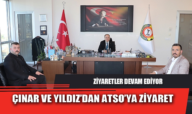 ÇINAR VE YILDIZ’DAN ATSO’YA ZİYARET
