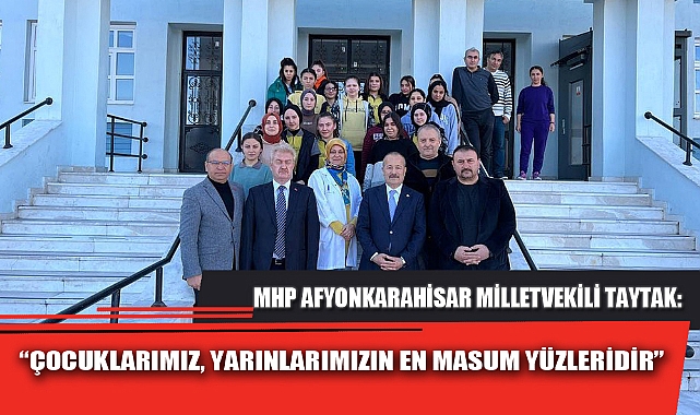 “ÇOCUKLARIMIZ, YARINLARIMIZIN EN MASUM YÜZLERİDİR”