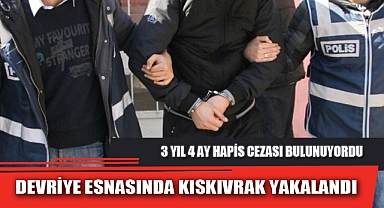 DEVRİYE ESNASINDA KISKIVRAK YAKALANDI