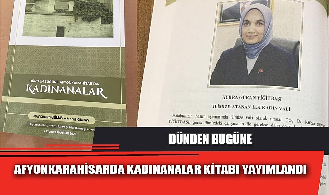 “DÜNDEN BUGÜNE AFYONKARAHİSARDA KADINANALAR” KİTABI YAYIMLANDI
