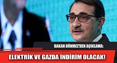ELEKTRİK VE GAZDA İNDİRİM OLACAK!