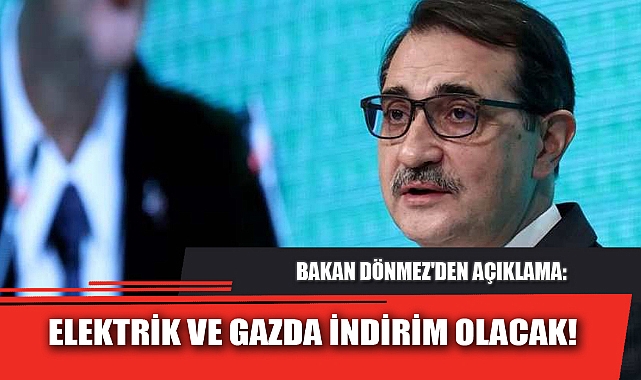 ELEKTRİK VE GAZDA İNDİRİM OLACAK!