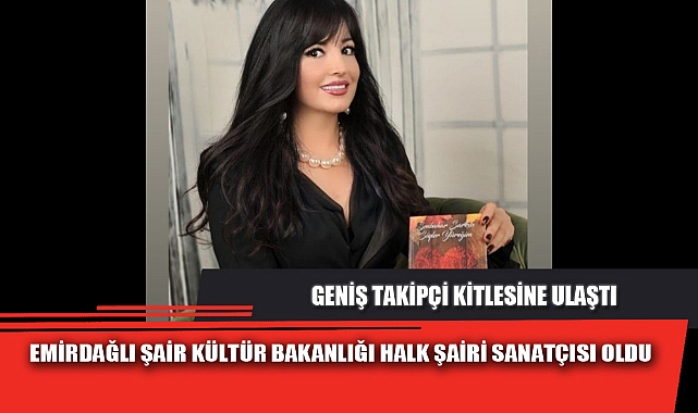 EMİRDAĞLI ŞAİR KÜLTÜR BAKANLIĞI HALK ŞAİRİ SANATÇISI OLDU