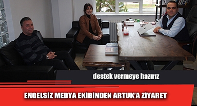 ENGELSİZ MEDYA EKİBİNDEN ARTUK’A ZİYARET