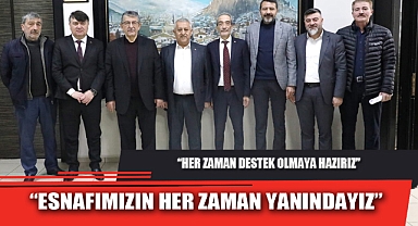 “ESNAFIMIZIN HER ZAMAN YANINDAYIZ”