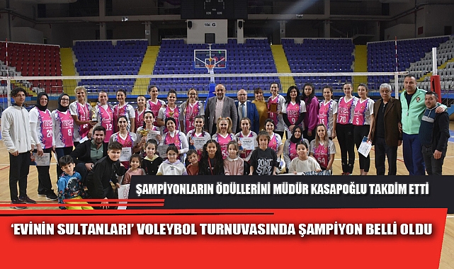 ‘EVİNİN SULTANLARI’ VOLEYBOL TURNUVASINDA ŞAMPİYON BELLİ OLDU