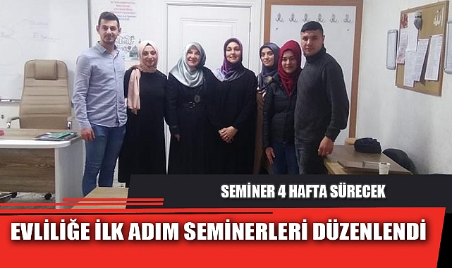 EVLİLİĞE İLK ADIM SEMİNERLERİ DÜZENLENDİ