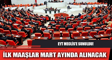 EYT MECLİS'E SUNULDU!
