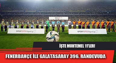 FENERBAHÇE İLE GALATASARAY 396. RANDEVUDA