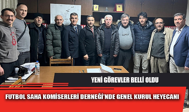 FUTBOL SAHA KOMİSERLERİ DERNEĞİ’NDE GENEL KURUL HEYECANI