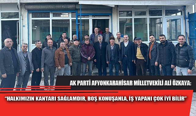 “HALKIMIZIN KANTARI SAĞLAMDIR, BOŞ KONUŞANLA, İŞ YAPANI ÇOK İYİ BİLİR”