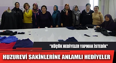 HUZUREVİ SAKİNLERİNE ANLAMLI HEDİYELER