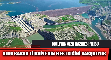 ILISU BARAJI TÜRKİYE’NİN ELEKTRİĞİNİ KARŞILIYOR