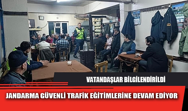 JANDARMA GÜVENLİ TRAFİK EĞİTİMLERİNE DEVAM EDİYOR