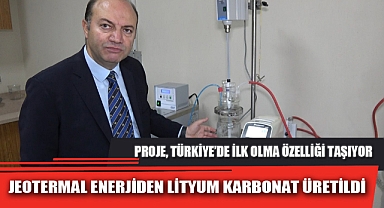 JEOTERMAL ENERJİDEN LİTYUM KARBONAT ÜRETİLDİ