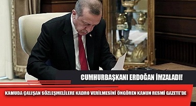 KAMUDA ÇALIŞAN SÖZLEŞMELİLERE KADRO VERİLMESİNİ ÖNGÖREN KANUN RESMİ GAZETE'DE