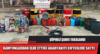 KAMYONLARDAN ELDE ETTİĞİ AKARYAKITI ÇİFTÇİLERE SATTI