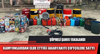 KAMYONLARDAN ELDE ETTİĞİ AKARYAKITI ÇİFTÇİLERE SATTI
