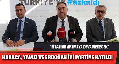 KARACA, YAVUZ VE ERDOĞAN İYİ PARTİYE KATILDI