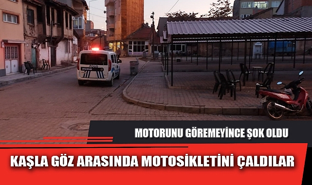 KAŞLA GÖZ ARASINDA MOTOSİKLETİNİ ÇALDILAR