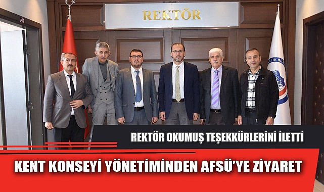 KENT KONSEYİ YÖNETİMİNDEN AFSÜ’YE ZİYARET