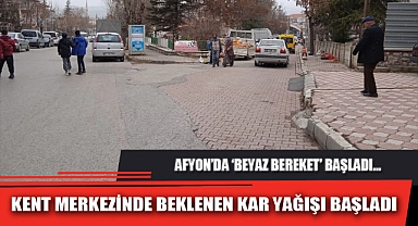 KENT MERKEZİNDE BEKLENEN KAR YAĞIŞI BAŞLADI