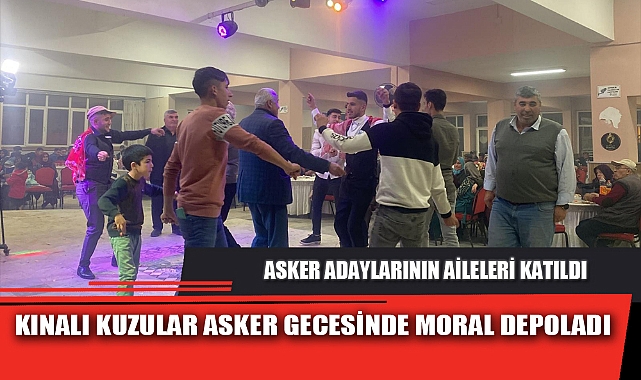 KINALI KUZULAR ASKER GECESİNDE MORAL DEPOLADI
