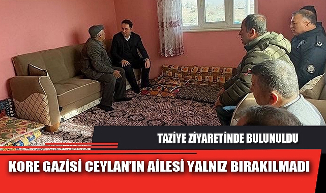 KORE GAZİSİ CEYLAN’IN AİLESİ YALNIZ BIRAKILMADI