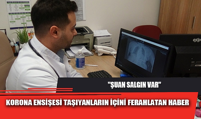 KORONA ENSİŞESİ TAŞIYANLARIN İÇİNİ FERAHLATAN HABER