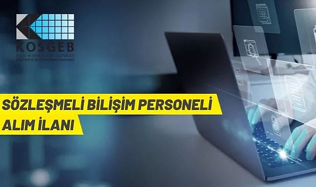 KOSGEB 12 SÖZLEŞMELİ BİLİŞİM PERSONELİ ALACAK