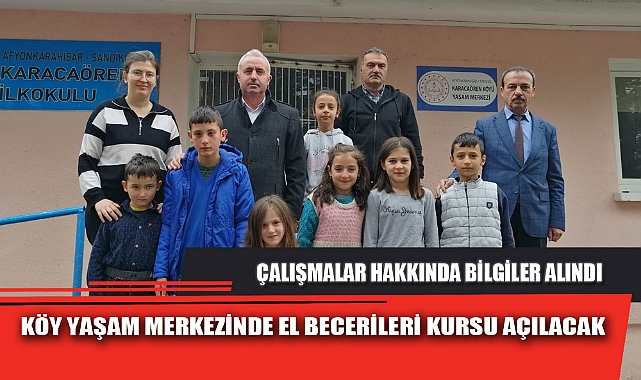 KÖY YAŞAM MERKEZİNDE EL BECERİLERİ KURSU AÇILACAK