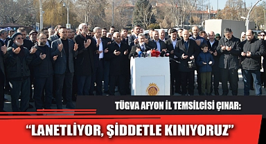“LANETLİYOR, ŞİDDETLE KINIYORUZ”